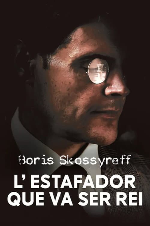 Póster de Boris Skossyreff, el estafador que fue rey