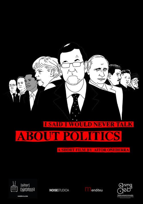 I Said I Would Never Talk About Politics poster