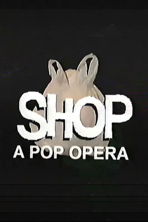 Póster de SHOP: A Pop Opera